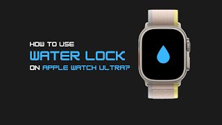 Turn Water Lock on and off on Apple Watch Ultra!