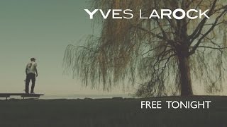 Yves Larock - Free Tonight ( Lyric video)  feat. Natalie