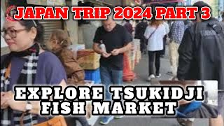 Japan trip 2024 part 3 | visit & explore tsukidji fish market