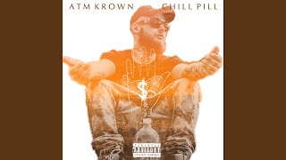 Chill Pill (feat. Atm Krown)