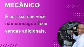 Mecânico é por isso que você não consegue fazer vendas adicionais