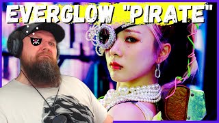 EVERGLOW "PIRATE" MV REACTION (SHIVER ME TIMBERS?!? LOL)