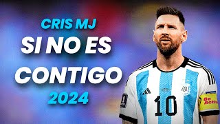 Lionel Messi || SI NO ES CONTINGO • Ft. CRIS MJ