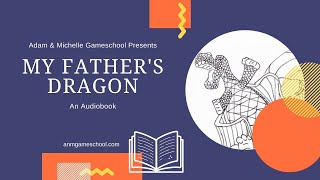 My Father's Dragon - AnM Gameschool Audio Book Classic