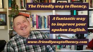 The Friendly way to fluency part 1