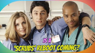 Is a 'Scrubs' Reboot Finally on the Horizon? Exciting Updates!