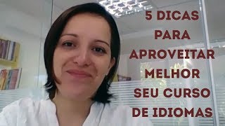 5 dicas para aproveitar melhor seu curso de idiomas