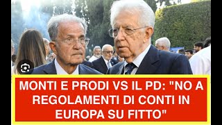 MONTI E PRODI VS IL PD: "NO A REGOLAMENTI DI CONTI IN EUROPA SU FITTO"