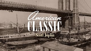 American Classic - Scott Joplin