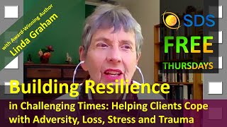 SDS Thursday with Linda Graham: Building Resilience in Challenging Times