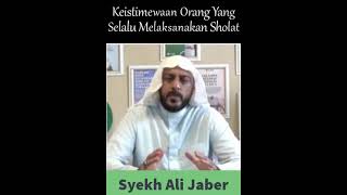 Syekh Ali Jaber : Keistimewaan Orang Yang Selalu Melaksanakan Sholat