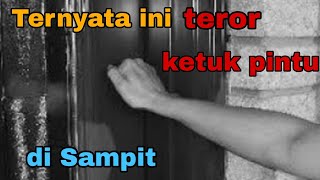 Ternyata Ini TEROR Ketuk Pintu Yang Menggegerkan Warga Sampit