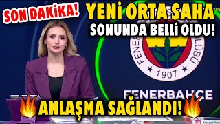 SON DAKİKA! F.Bahçe'nin Yeni Orta Sahası Sonunda Belli Oldu! 🔥ANLAŞMA SAĞLANDI!🔥