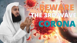 Beware the 3rd Wave of Corona virus -  Mufti Menk