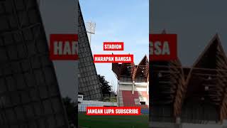 STADION HARAPAN BANGSA ‼