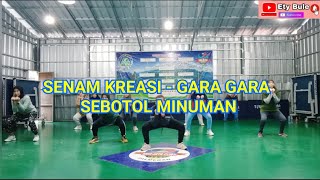 SENAM KREASI - GARA GARA SEBOTOL MINUMAN