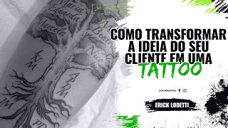 Como Transformar a Ideia do seu Cliente em uma Tattoo