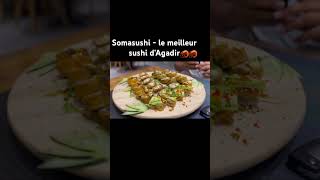 SOMASUSHI - un très bon restaurant de sushi à Agadir