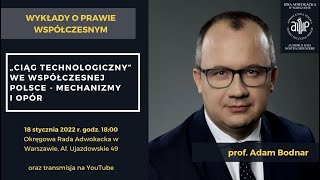 Wykład –  „Ciąg technologiczny” we współczesnej Polsce – mechanizmy i opór” - prof. A. Bodnar