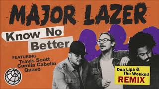 Major Lazer - Know No Better (Dua Lipa & The Weeknd Remix)