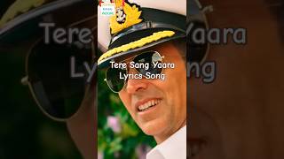 Tere Sang Yaara| Lyrics Song | Akshay Kumar, Ileana D'Cruz | Atif Aslam | Arko #shorts #love #song