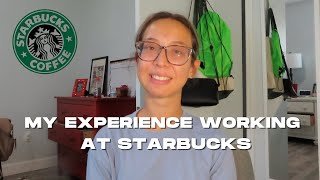 MY EXPERIENCE WORKING AT STARBUCKS | pros/cons, transferring stores, why I quit, training process