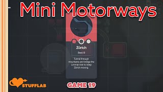 Mini Motorways Zurich: More Tunnels Plz | Game 19 | Stuff Lab