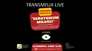 Premiera spektaklu "Sanatorium Miłości" | O.K.O powiatu