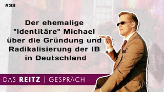 Das Reitz-Gespräch #33: Der Ex-Identitäre Michael über die Gründung und Radikalisierung der IB