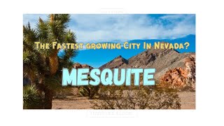 Mesquite - Nevada's Fastest Growing City! 2024 07 20