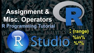 Assignment and Misc. Operators in R | R Programming Tutorial