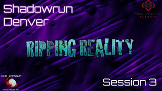 Shadowrun 6e Denver Ripping Reality Session 3