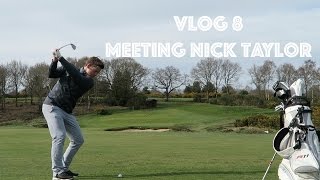 MEETING NICK TAYLOR GOLF | VLOG #8