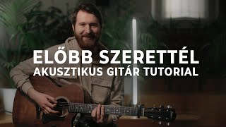 Előbb szerettél - MABIM DICS // Akusztikus Gitár Tutorial