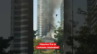 massive fire in Centaurus Islamabad