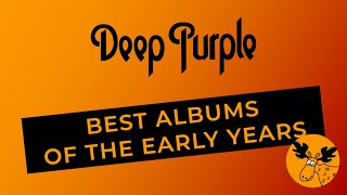 5 Best Deep Purple Albums Early Years 1968 - 1971 | Top 5 DP early years ranking