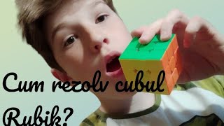 Cum rezolv Cubul Rubik?