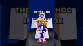 How to make SONIC THE HEDGEHOG in ROBLOX #roblox #robloxavatar #sonic #sonicthehedgehog #shorts