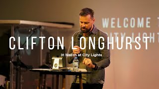 Clifton Longhurst | Who Do You See? | City Lights Easter Service