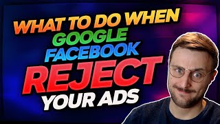 What to do when Google or Facebook rejects your ads