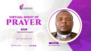 Virtual Night Of Prayer | UNITED WITH CHRIST | Rev. Bannet Ariho | 12/04/2024