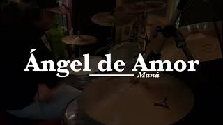 Ángel de amor - Maná (Drum Cover)