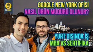 Google New York Ofisi'nde Ürün Müdürü Ne Yapar? | Birkan İçaçan