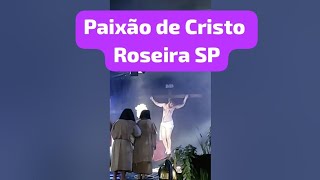 Paixão de Cristo em Roseira SP