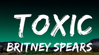 Britney Spears - Toxic (Lyrics)  | 20 Min Lyrics