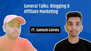 In-Conversation With Santosh Gairola | Blogging & Affiliate Marketing | Ayush Mishra