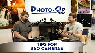 Tips for 360 Cameras! (S2E53)