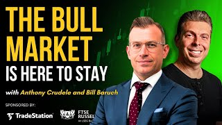 The Bull Market is Here to Stay! | Bill Baruch