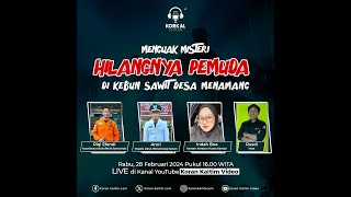 KORKAL SINIAR LIVE | MISTERI HILANGNYA PEMUDA DI MENAMANG