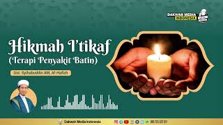 HIKMAH I'TIKAF ( TERAPI PENYAKIT BATIN ) | Ust. Syihabuddin AM